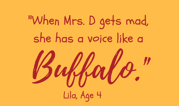My teacher has a voice like a buffalo