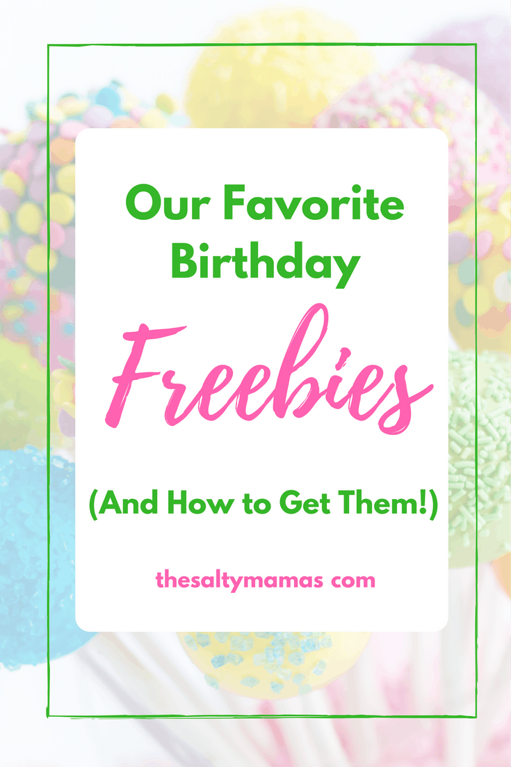 Our favorite birthday freebies- food, drinks, and products!- and how to sign up for them, from thesaltymamas.com