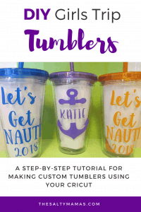Step by step tips for making your own DIY tumblers for your next girls' trip, from thesaltymamas.com. #cruisecup #girlstriptumblers #cricuttutorial