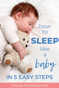 We're taking some tips from our babies to get the sleep we desperately need! Check out these 5 EASY things you can do to get better sleep from The Salty Mamas! #howtogetbettersleep #sleep #Ineedsleep #sleepingtips #sleepinghacks #goodnight #beds #insomnia #bedtime #fallingasleep