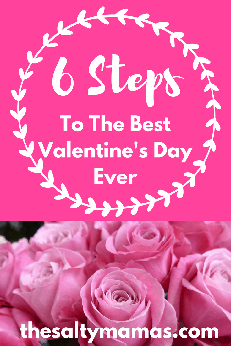 Six Ways to Have Your Best Valentine's Ever- from thesaltymamas.com.