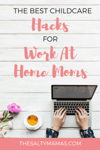 It's the best of both world's- until someone misses a deadline. Hacks for creative childcare solutions for work at home moms, from the WAHMs at TheSaltyMamas.com.