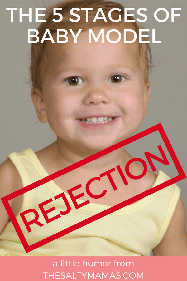 Rejected by a talent agency? Us too. Check out these five hilarious stages of rejection! #momhumor #mommyhumor #babymodel #babymodelreject #talentedbaby #talentagency #howtostartmodeling #howtostartmykidmodeling #photography #kids #kidmodel #toddlermodel #toddlerphotography #shouldmykidbeamodel #ismykidcuteenough #childactor #childmodel #kidactor #kidmodel #modeling #howtogetintochildmodeling