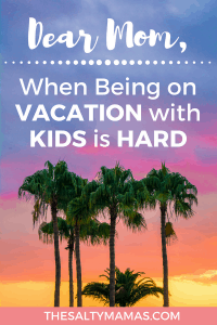 Dear Moms, Yes, Vacations suck now. But the memories will be worth it. #openletter #openlettertomom #openlettertomoms #vacation #summervacation #vacationwithkids #vacationingwithkids #travelingwithkids #howtotravelwithkids #travelinghacks #goingonvacationwithkids #travelingwithtoddlers #travelingwithbabies #vacationmemories #makingmemories #summermemories