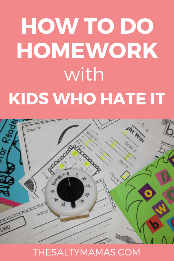 Helping kids with their homework is hard enough- but what if you've got a kid who HATES it? Advice from a teacher and mama who's been there, at TheSaltyMamas.com. #homework #kindergarten #kindergartenhomework #homeworkhelp #homeworkhelp #adviceformoms #kids 