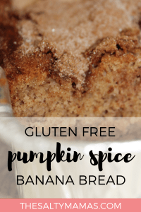 This recipe for Gluten Free Pumpkin Spice Banana Bread is so FREAKING good that you don't even need to tell anyone that it's Gluten Free. Seriously. Get the full recipe at TheSaltyMamas.com. #glutenfreerecipes #bananabread #pumpkinspicebananabread #pumpkinspicerecipes #bananabreadrecipe #fallbaking #fallrecipes