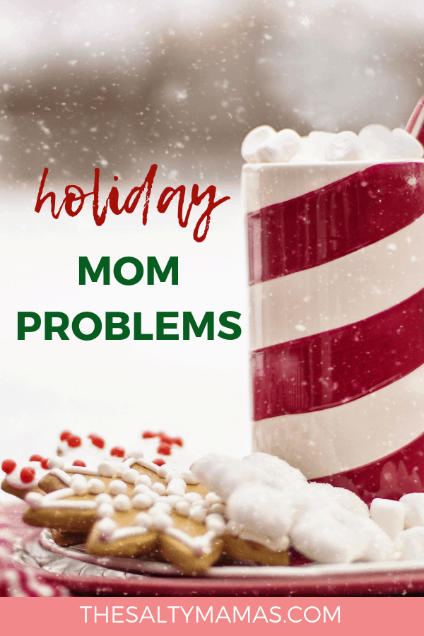 Holiday bustle got you down? You aren't alone, mama. Come laugh away the stress with TheSaltyMamas.com. #christmas #momproblems #momlife #holidaystress #happyholidays #christmasstress