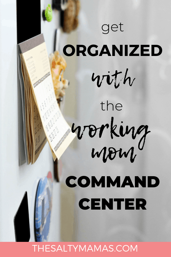 Fridge with calendar on it. Text overlay: Get organized with the working mom command center.