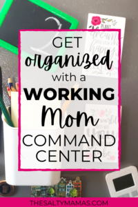 a command center on a fridger; text: get organized witha working mom command center