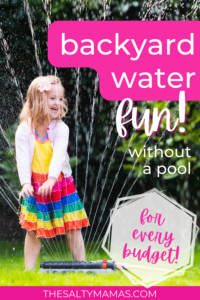 Backyard Water Fun Without a Pool (For Every Budget!)