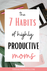 7 Things Productive Moms Do Every Day