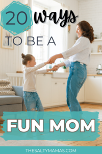 How to Be a Fun Mom (Even When You’re Exhausted)