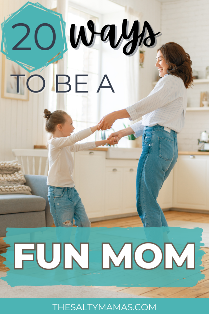 mom dancing with child; text: 20 ways to be a fun mom